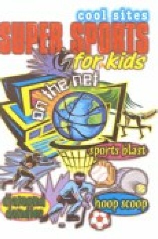 Cover of Super Sports for Kids on the Net