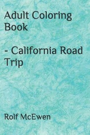 Cover of Adult Coloring Book - California Road Trip