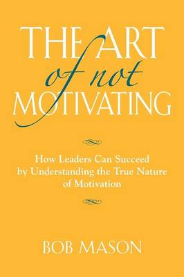 Book cover for The Art of Not Motivating