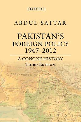 Book cover for Pakistan's Foreign Policy 1947-2012: A Concise History,