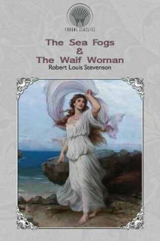 Cover of The Sea Fogs & The Waif Woman