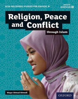 Book cover for GCSE Religious Studies for Edexcel B: Religion, Peace and Conflict through Islam
