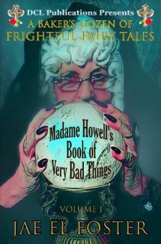 Cover of Madame Howell's Book of Very Bad Things