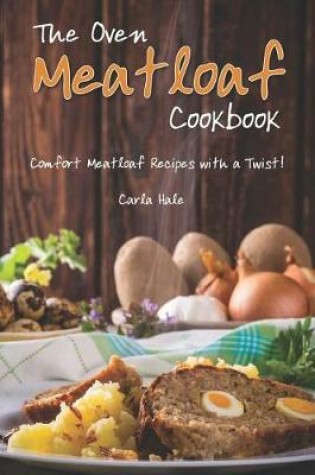 Cover of The Oven Meatloaf Cookbook