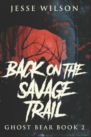 Cover of Back On The Savage Trail