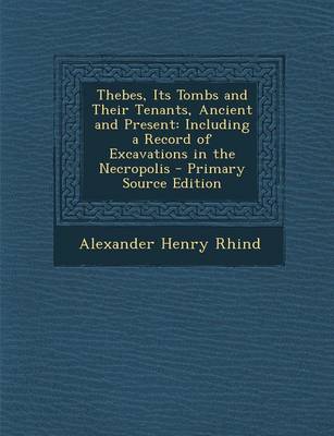 Cover of Thebes, Its Tombs and Their Tenants, Ancient and Present