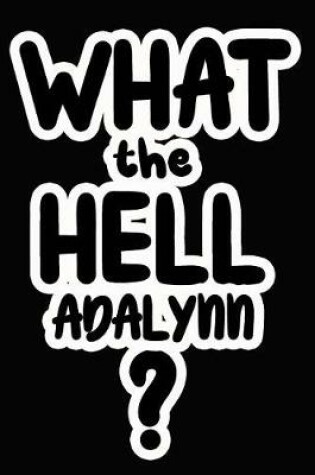 Cover of What the Hell Adalynn?