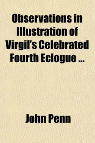 Cover of Observations in Illustration of Virgil's Celebrated Fourth Eclogue