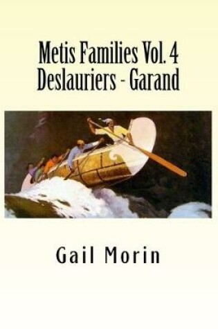 Cover of Metis Families Volume 4 Deslauriers - Garand