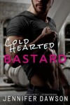 Book cover for Cold Hearted Bastard