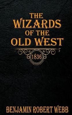 Book cover for The Wizards of the Old West - 1836