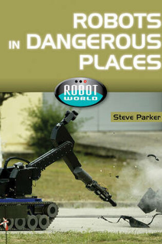 Cover of Robots in Dangerous Places