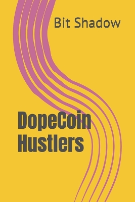 Book cover for DopeCoin Hustlers