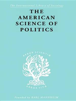 Cover of The American Science of Politics