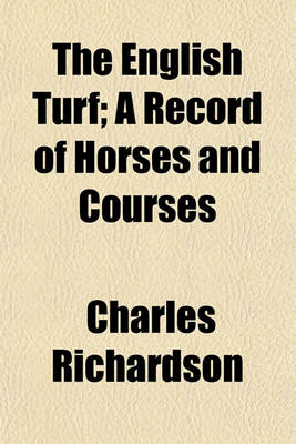 Book cover for The English Turf; A Record of Horses and Courses