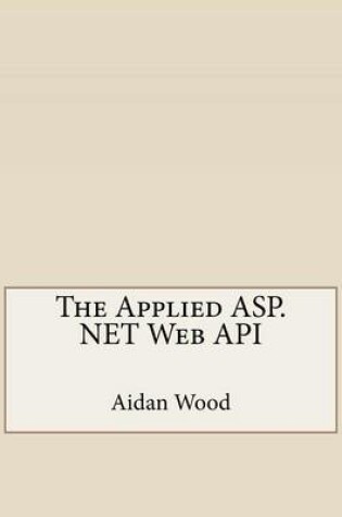 Cover of The Applied ASP.Net Web API