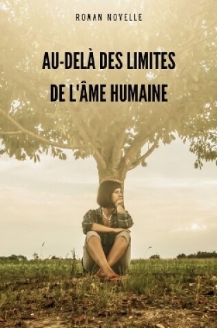 Cover of Au-delà Des Limites de l'Âme Humaine