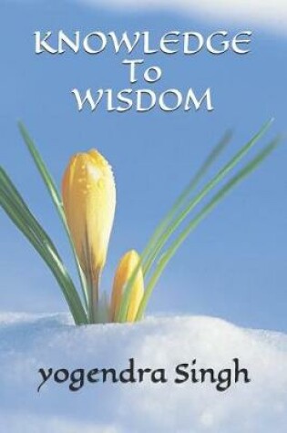 Cover of Knowledge to wisdom