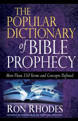 Book cover for The Popular Dictionary of Bible Prophecy