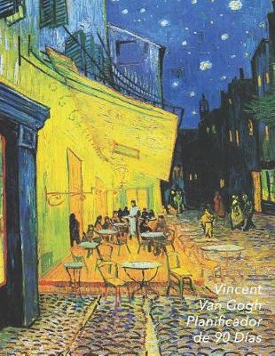 Book cover for Vincent Van Gogh Planificador de 90 Dias