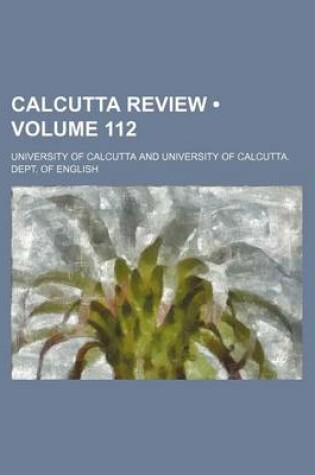 Cover of Calcutta Review (Volume 112)