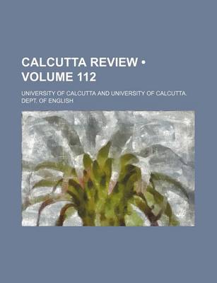 Book cover for Calcutta Review (Volume 112)