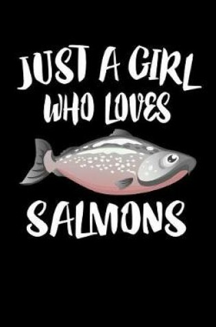Cover of Just A Girl Who Loves Salmons