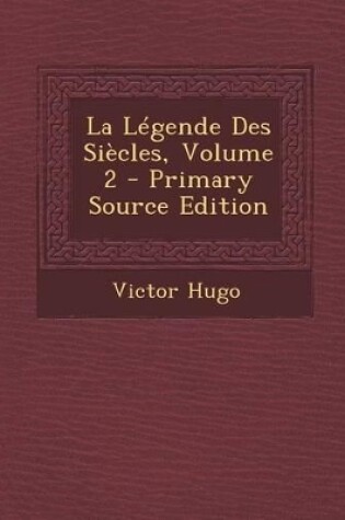 Cover of La Legende Des Siecles, Volume 2