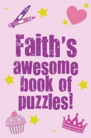 Cover of Faith's Awesome Book Of Puzzles!