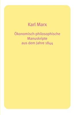 Book cover for Okonomisch-philosophische Manuskripte Aus Dem Jahre 1844