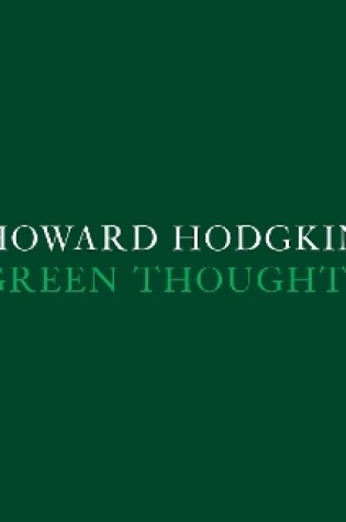 Cover of Howard Hodgkin: Green Thoughts