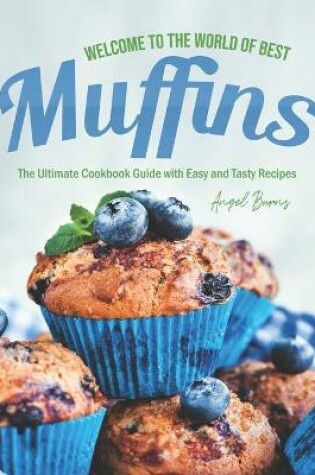 Cover of Welcome to the World of Best Muffins