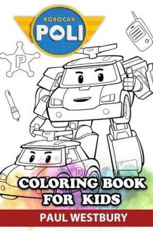 Cover of Robocar Poli Coloring Book for Kids