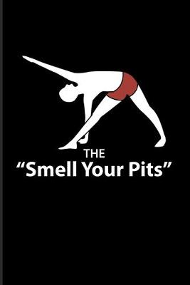 Book cover for The "Smell Your Pits"