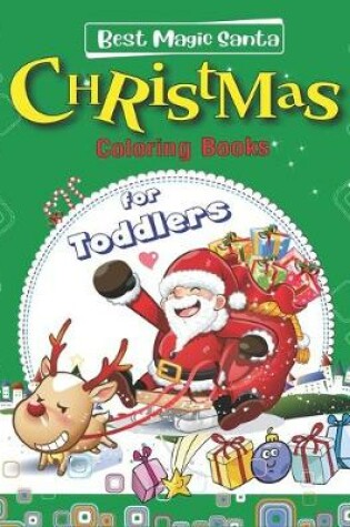 Cover of Best Magic Santa Christmas Coloring Books for Toddllers