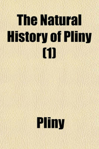 Cover of The Natural History of Pliny (1)