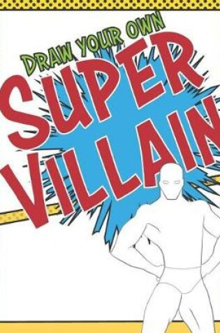 Cover of Draw Your Own Super Villain