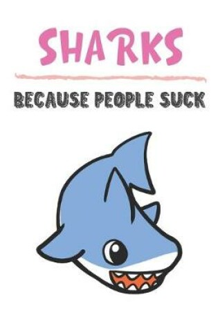 Cover of Sharks Because People Suck