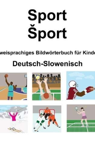 Cover of Deutsch-Slowenisch Sport / Sport Zweisprachiges Bildwörterbuch für Kinder