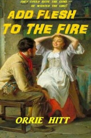 Cover of Add Flesh to the Fire