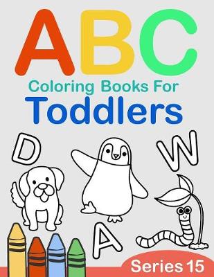Book cover for ABC Coloring Books for Toddlers Series 15