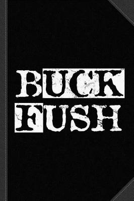 Book cover for Buck Fush Journal Notebook