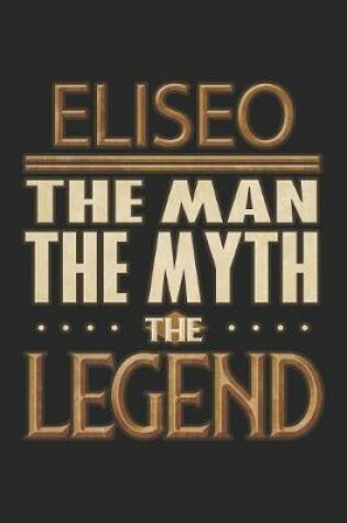 Cover of Eliseo The Man The Myth The Legend