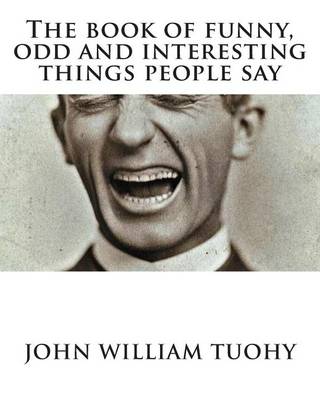 Book cover for The book of funny, odd and interesting things people say