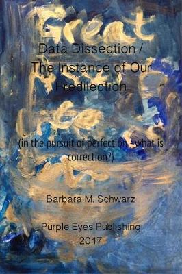 Book cover for Data Dissection / The Instance Of Our Predilection