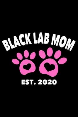 Book cover for Black Lab Mom Est. 2020