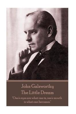 Book cover for John Galsworthy - The Little Dream