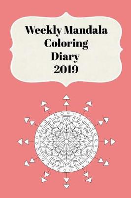 Book cover for Weekly Mandala Coloring Diary 2019