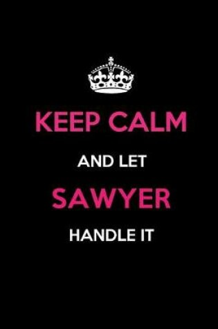 Cover of Keep Calm and Let Sawyer Handle It