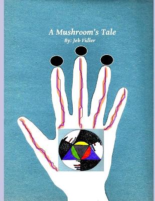 Book cover for A Mushroom's Tale